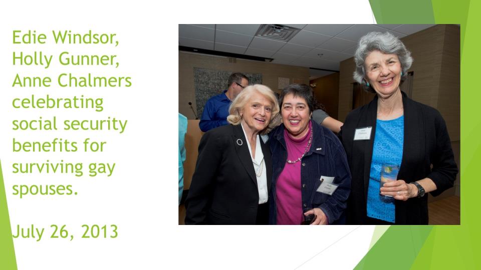 Edie Windsor, Holly Gunner, Anne Chalmers celebrating social security benefits for surviving gay spouses, July 26, 2013